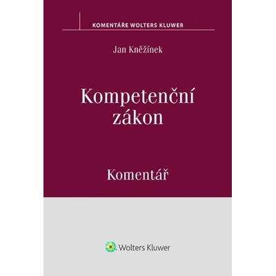 Kompetenční zákon. Komentář - Jan Kněžínek