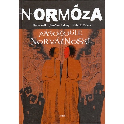 Normóza - Pierre Weil, Jean-Yves Leloup, Roberto Crema
