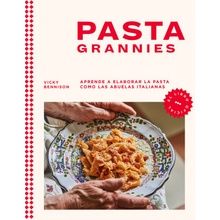 Pasta Grannies / Pasta Grannies: The Official Cookbook. the Secrets of Italy's Best Home Cooks