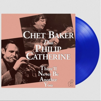 Baker Chet & Philip Catherine - There'll Never Be Another Y... LP