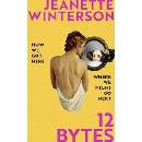 12 Bytes - Jeanette Winterson, Jonathan Cape