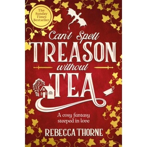 Can't Spell Treason Without Tea | Rebecca Thorne (ISBN: 9781035031016)