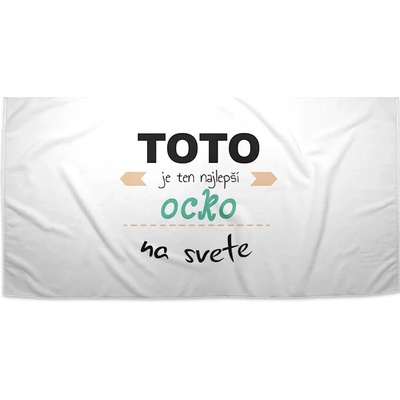 Sablio Uterák Toto je ten najlepší ocko na svete 30 x 50 cm