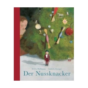Der Nussknacker | Ernst Theodor Amadeus Hoffmann, Lisbeth Zwerger (ISBN: 9783314103544)