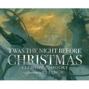 Twas the Night Before Christmas | Clement C. Moore, P. J. Lynch (ISBN: 9781536222852)