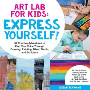Art Lab for Kids: Express Yourself | Susan Schwake (ISBN: 9781631595929)