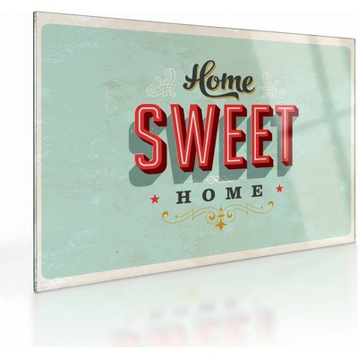Sklenený obraz - Home sweet home