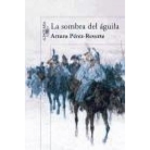 La sombra del águila | Arturo Pérez-Reverte (ISBN: 9788420474694)