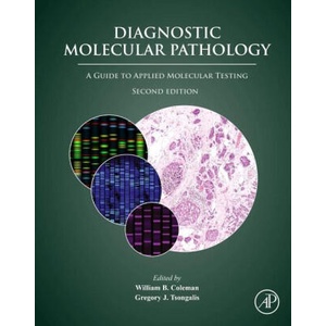 Diagnostic Molecular Pathology | William Coleman, Gregory Tsongalis (2024)