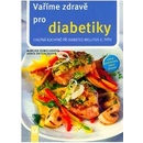 Vaříme zdravě pro diabetiky - 2. vydání - Szwillus Marlisa, Fritzsche Doris