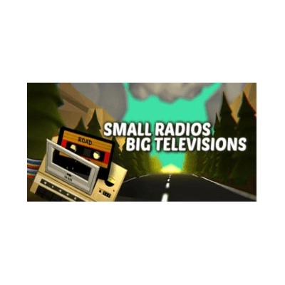 Small Radios Big Televisions