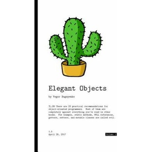 Elegant Objects | Yegor Bugayenko (ISBN: 9781519166913)