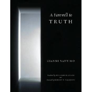 Image 1 of Farewell to Truth | Gianni Vattimo