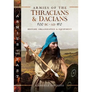 Armies of the Thracians and Dacians, 500 BC to AD 150 | GABRIELE ESPOSITO (ISBN: 9781526772749)