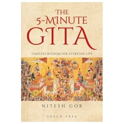 The 5-minute Gita - Nitesh Gor