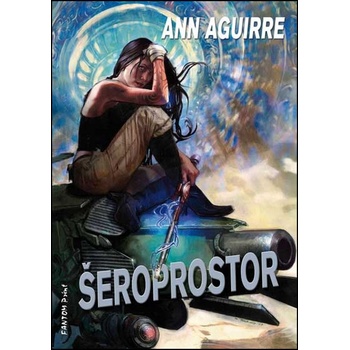 Šeroprostor - Ann Aguirre