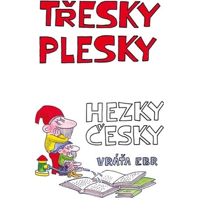 Třesky plesky hezky česky - Vráťa Ebr