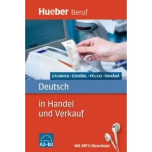Deutsch in Handel und Verkauf - Griechisch, Spanisch, Polnisch, Rumänisch | Leila Finger, Inge Kunerl, Angelika Gajkowski, Michael Kaupert, Marietta Kremastioti, Carmen María de Miguel (ISBN: 9783190074785)