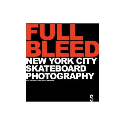 Full Bleed: New York City Skateboard Photography | Alex Corporan, Andre Razo