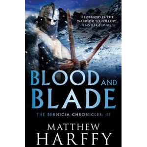 Blood and Blade | Matthew Harffy (ISBN: 9781786696236)