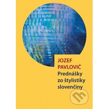 Prednášky zo štylistiky slovenčiny - Jozef Pavlovič