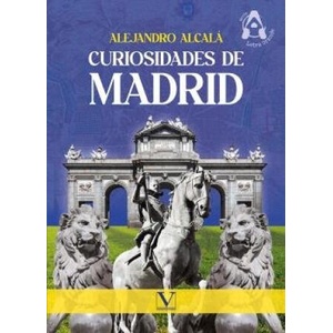 CURIOSIDADES DE MADRID | ALCALA, ALEJANDRO (2024)