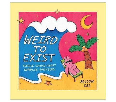 Weird to Exist