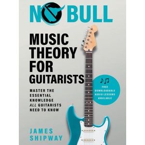 No Bull Music Theory for Guitarists | James Shipway (ISBN: 9781914453137)