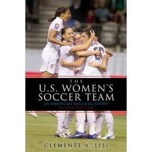 U. S. Women's Soccer Team | Clemente A Lisi (ISBN: 9781589797116)