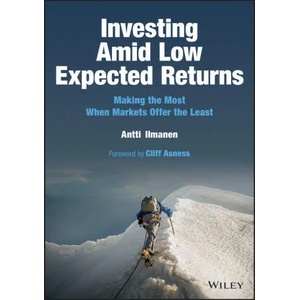 Investing Amid Low Expected Returns: Making the Mo st When Markets Offer the Least | Ilmanen, Antti (ISBN: 9781119860198)
