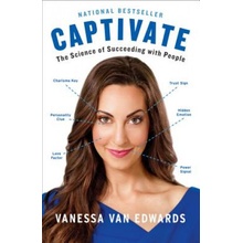 Captivate: The Science of Succeeding with People Van Edwards VanessaPaperback