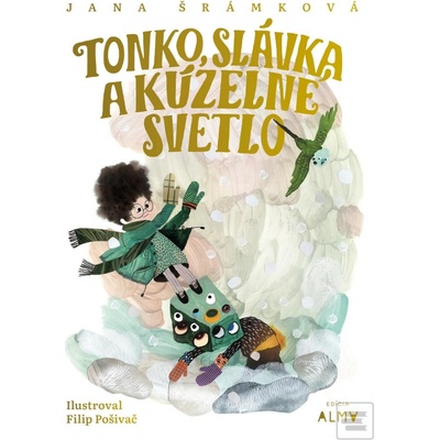 Tonko, Slávka a kúzelné svetlo - Jana Šrámková, Filip Pošivač ilustrátor