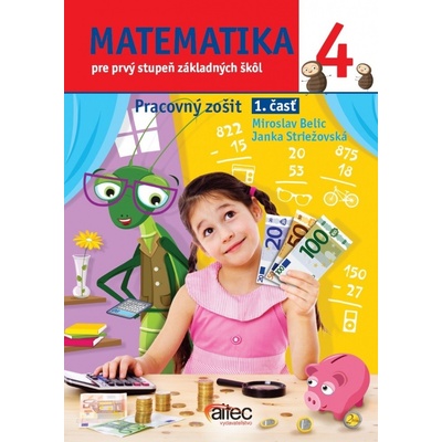 Matematika pre 4. ročník ZŠ pracovný zošit 1. časť