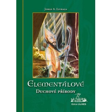 Elementálové - duchové přírody - Jorge A. Livraga