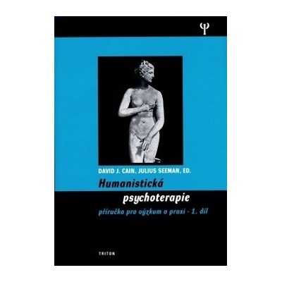 Humanistická psychologie 1.díl - Julius Seeman, David J. Cain