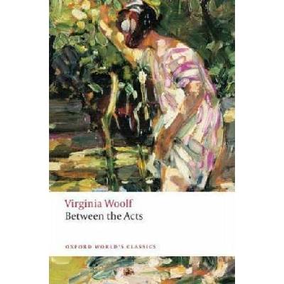Between the Acts - Woolf Virginia