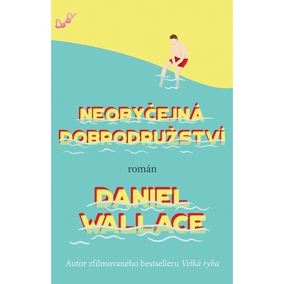 Neoby čejná dobrodružství - Wallace Daniel