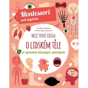 Moje první kniha o lidském těle - se spoustou úžasných samolepek - Chiara Piroddiová