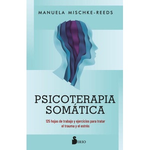 PSICOTERAPIA SOMATICA | MISCHKE-REEDS, MANUELA (2024)