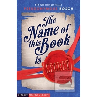 The Name of This Book is Secret - Pseudonymous Bosch