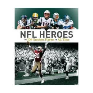 NFL Heroes: The 100 Greatest Players of All Time | Allan Maki (ISBN: 9780228103479)