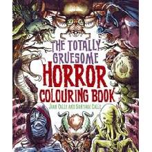 The Totally Gruesome Horror Colouring Book - Juan (Artist) Calle