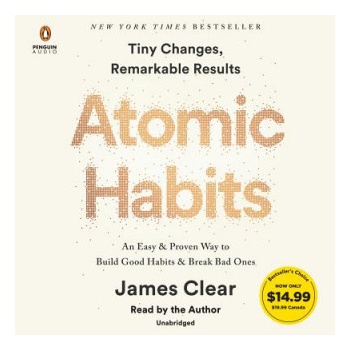 Atomic Habits: An Easy & Proven Way to Build Good Habits & Break Bad Ones Clear JamesCompact Disc