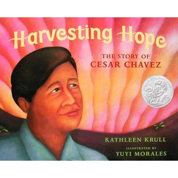 Image 1 of Harvesting Hope | Kathleen Krull, Yuyi Morales