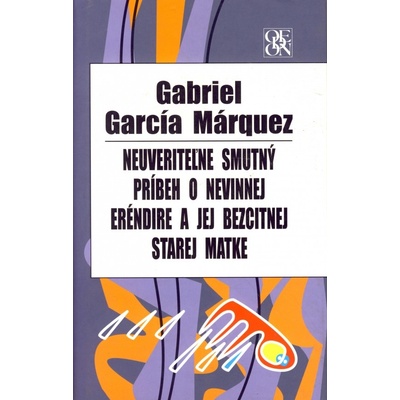 Neuveriteľne smutný príbeh o nevinnej Eréndire a jej bezcitnej starej matke - Gabriel García Márquez