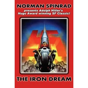 The Iron Dream | Norman Spinrad (ISBN: 9781490439457)