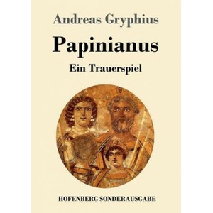 Papinianus | Andreas Gryphius (ISBN: 9783743714885)