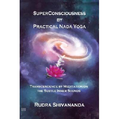 Superconsciousness By Practical Nada Yoga