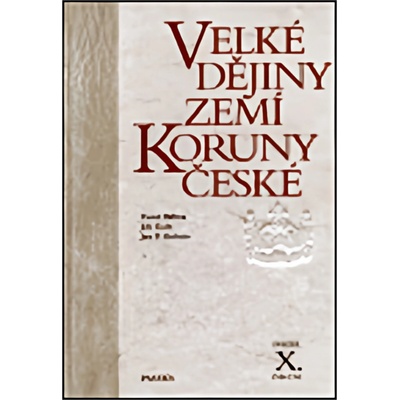 Velké dějiny zemí Koruny české X. Jan P. Kučera