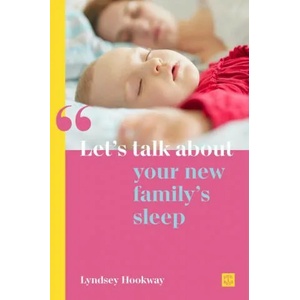 Let's talk about your new family's sleep | Lyndsey Hookway (ISBN: 9781780667058)